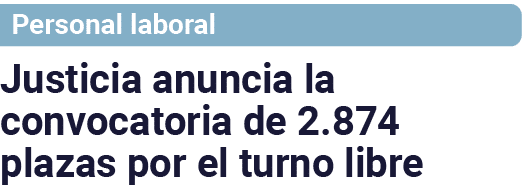 Personal laboral Justicia anuncia la convocatoria de 2 874 plazas por el turno libre