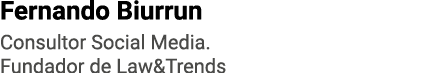 Fernando Biurrun Consultor Social Media  Fundador de Law&Trends