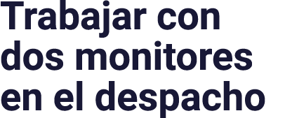 Trabajar con dos monitores en el despacho