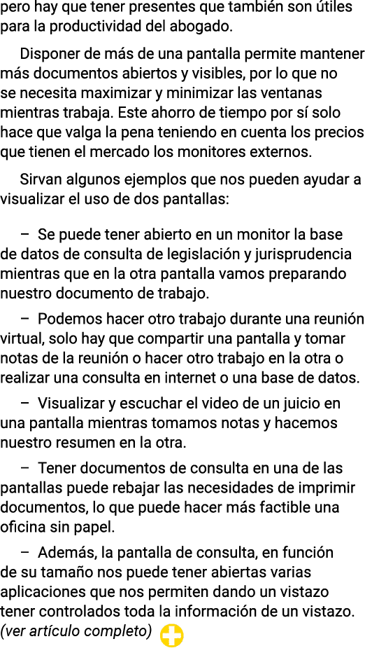 pero hay que tener presentes que también son útiles para la productividad del abogado  Disponer de más de una pantall   