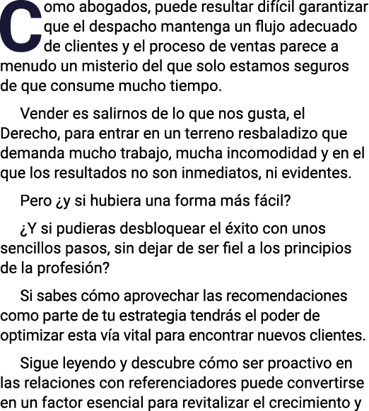 Como abogados, puede resultar difícil garantizar que el despacho mantenga un flujo adecuado de clientes y el proceso    