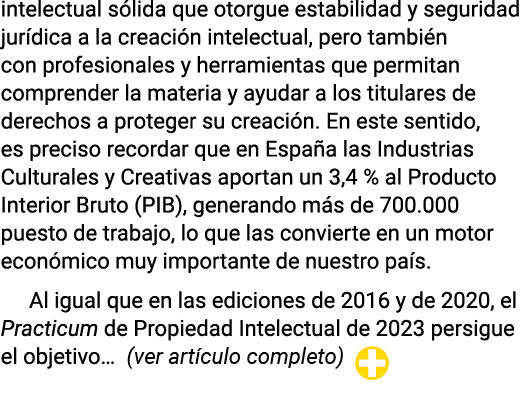 intelectual sólida que otorgue estabilidad y seguridad jurídica a la creación intelectual, pero también con profesion   