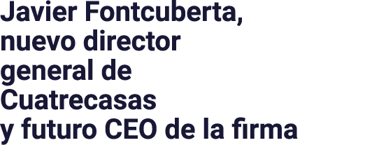 Javier Fontcuberta, nuevo director general de Cuatrecasas y futuro CEO de la firma