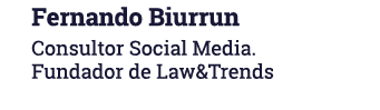 Fernando Biurrun Consultor Social Media  Fundador de Law&Trends