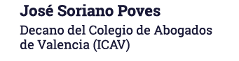 José Soriano Poves Decano del Colegio de Abogados de Valencia (ICAV)