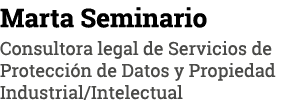 Marta Seminario Consultora legal de Servicios de Protección de Datos y Propiedad Industrial Intelectual 