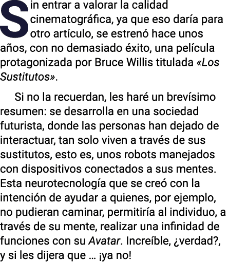 Sin entrar a valorar la calidad cinematográfica, ya que eso daría para otro artículo, se estrenó hace unos años, con    