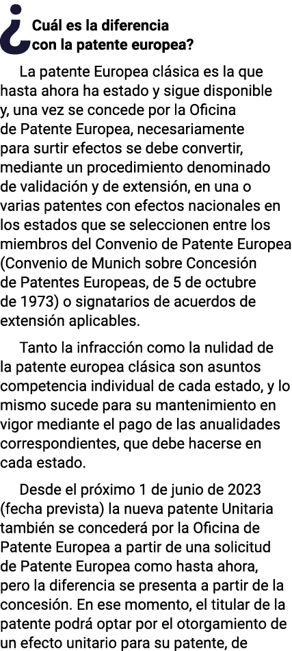   Cuál es la diferencia con la patente europea  La patente Europea clásica es la que hasta ahora ha estado y sigue di   