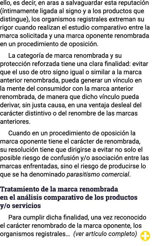 ello, es decir, en aras a salvaguardar esta reputación (íntimamente ligada al signo y a los productos que distingue),   