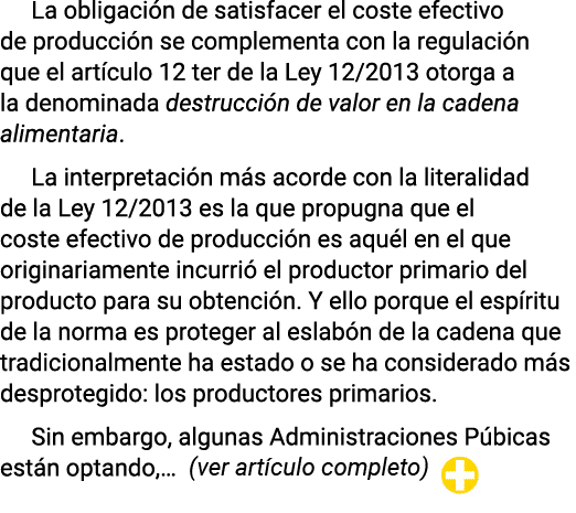 La obligación de satisfacer el coste efectivo de producción se complementa con la regulación que el artículo 12 ter d   