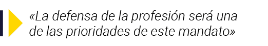   La defensa de la profesión será una de las prioridades de este mandato 