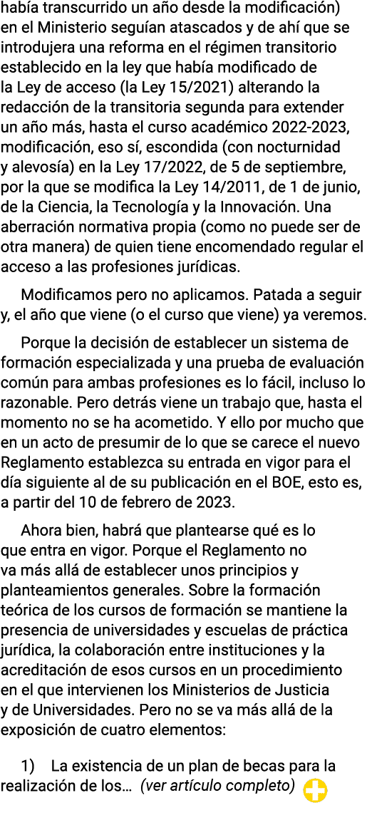 había transcurrido un año desde la modificación) en el Ministerio seguían atascados y de ahí que se introdujera una r   