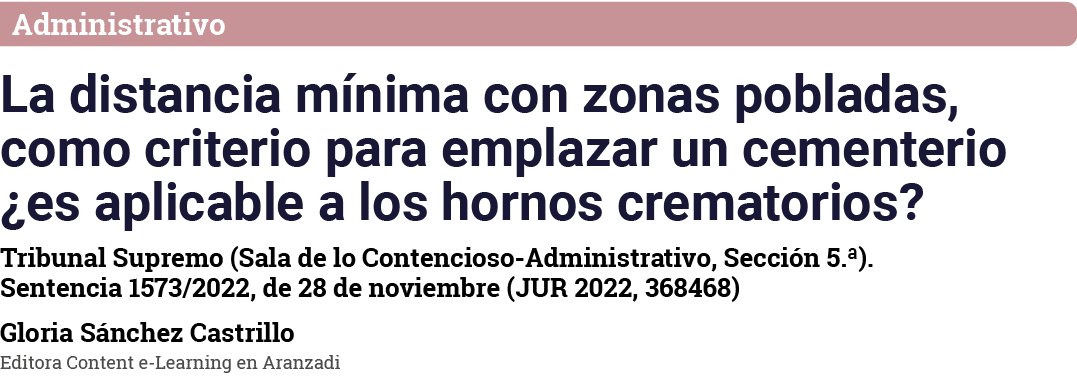 Administrativo La distancia mínima con zonas pobladas, como criterio para emplazar un cementerio  es aplicable a los    
