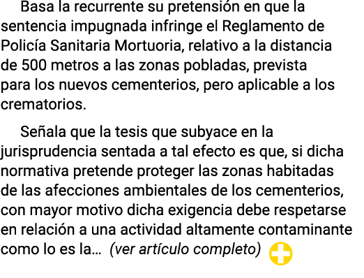 Basa la recurrente su pretensión en que la sentencia impugnada infringe el Reglamento de Policía Sanitaria Mortuoria,   