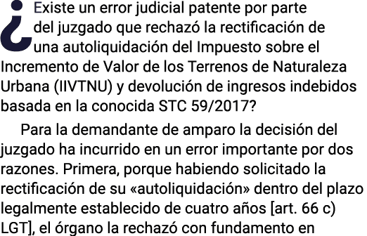  Existe un error judicial patente por parte del juzgado que rechazó la rectificación de una autoliquidación del Impue   