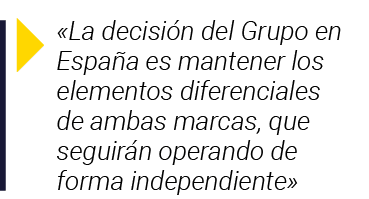   La decisión del Grupo en España es mantener los elementos diferenciales de ambas marcas, que seguirán operando de f   
