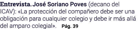 Entrevista  José Soriano Poves (decano del ICAV):  La protección del compañero debe ser una obligación para cualquier   