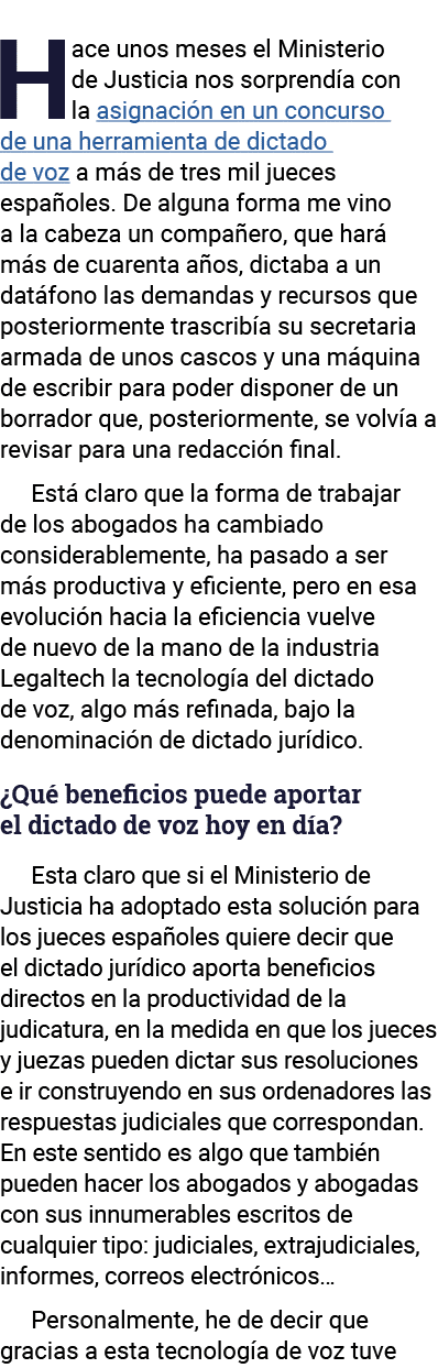 Hace unos meses el Ministerio de Justicia nos sorprendía con la asignación en un concurso de una herramienta de dicta   