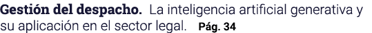 Gestión del despacho  La inteligencia artificial generativa y su aplicación en el sector legal  Pág  34