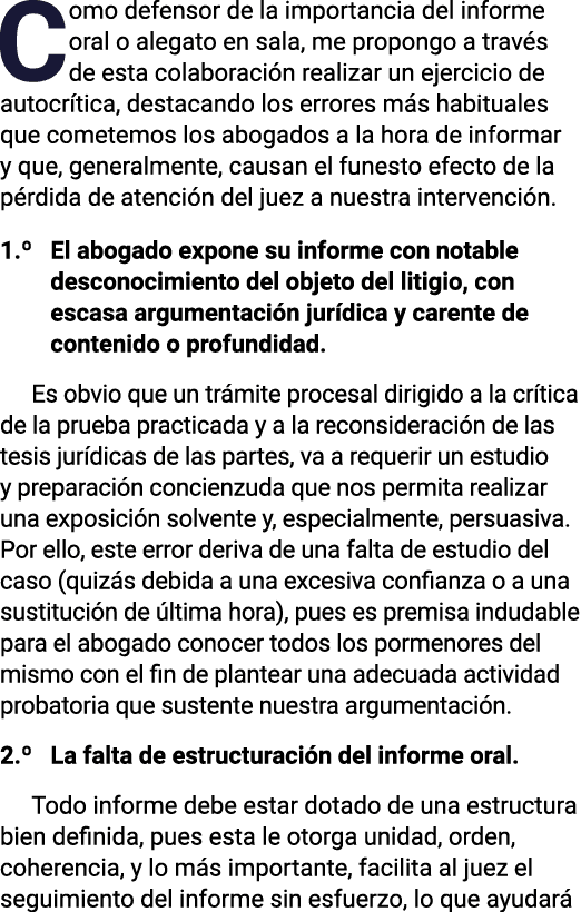 Como defensor de la importancia del informe oral o alegato en sala, me propongo a través de esta colaboración realiza   