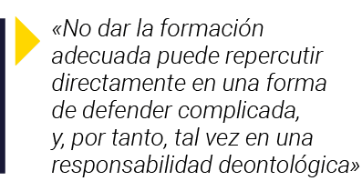  No dar la formación adecuada puede repercutir directamente en una forma de defender complicada, y, por tanto, tal v   