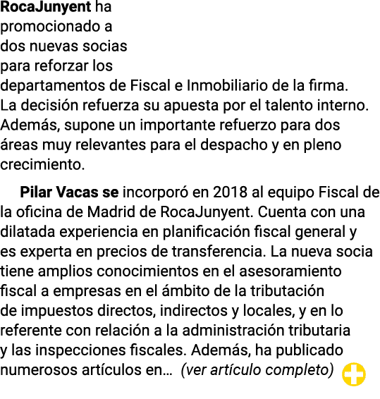 RocaJunyent ha promocionado a dos nuevas socias para reforzar los departamentos de Fiscal e Inmobiliario de la firma    