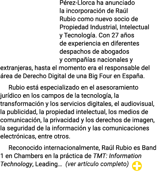 Pérez-Llorca ha anunciado la incorporación de Raúl Rubio como nuevo socio de Propiedad Industrial, Intelectual y Tecn   
