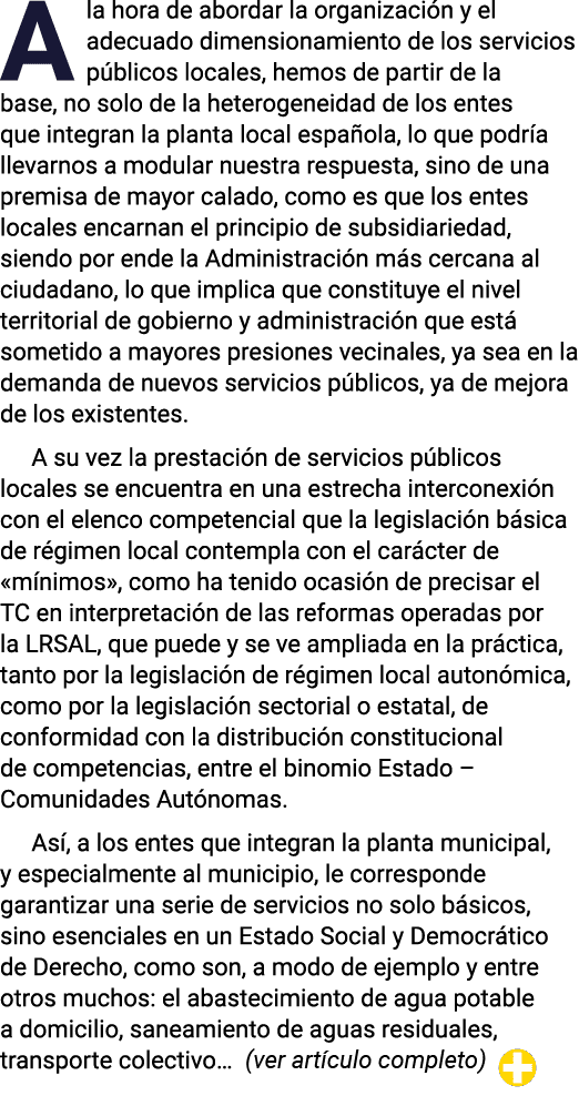 A la hora de abordar la organización y el adecuado dimensionamiento de los servicios públicos locales, hemos de parti   