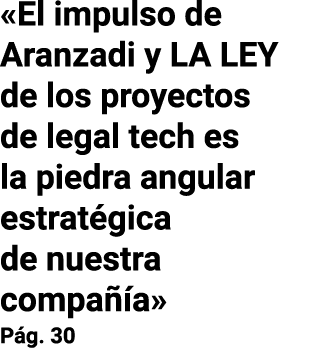  El impulso de Aranzadi y LA LEY de los proyectos de legal tech es la piedra angular estratégica de nuestra compañía    