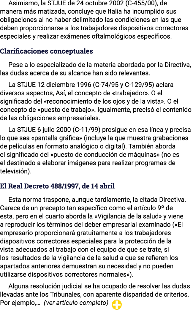 Asimismo, la STJUE de 24 octubre 2002 (C-455 00), de manera más matizada, concluye que Italia ha incumplido sus oblig   