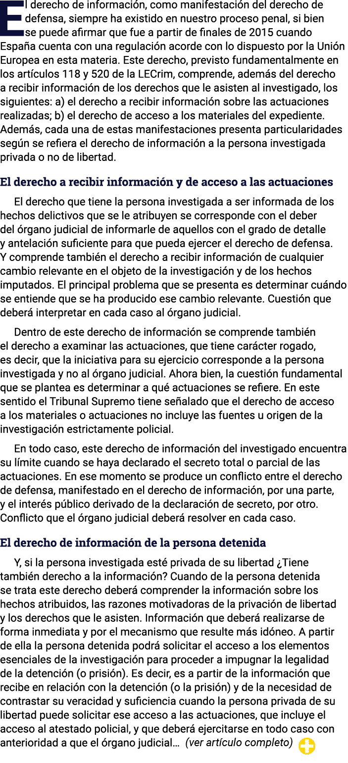 El derecho de información, como manifestación del derecho de defensa, siempre ha existido en nuestro proceso penal, s   