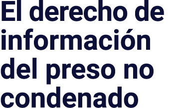 El derecho de información del preso no condenado