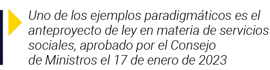  Uno de los ejemplos paradigmáticos es el anteproyecto de ley en materia de servicios sociales, aprobado por el Conse   