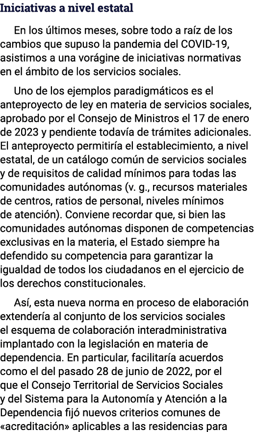 Iniciativas a nivel estatal En los últimos meses, sobre todo a raíz de los cambios que supuso la pandemia del COVID-1   