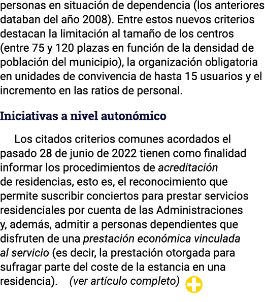 personas en situación de dependencia (los anteriores databan del año 2008)  Entre estos nuevos criterios destacan la    