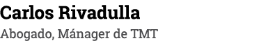 Carlos Rivadulla Abogado, Mánager de TMT
