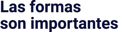 Las formas son importantes