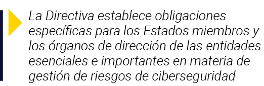  La Directiva establece obligaciones específicas para los Estados miembros y los órganos de dirección de las entidade   