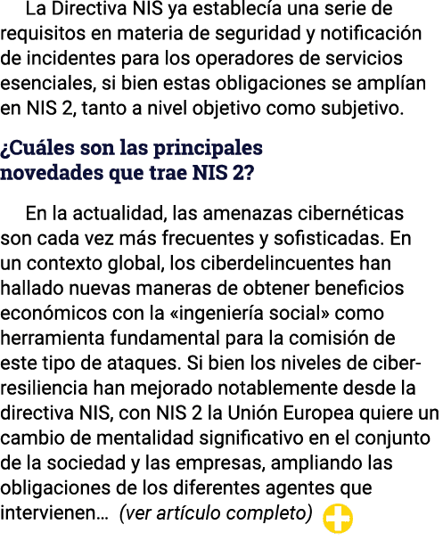 La Directiva NIS ya establecía una serie de requisitos en materia de seguridad y notificación de incidentes para los    