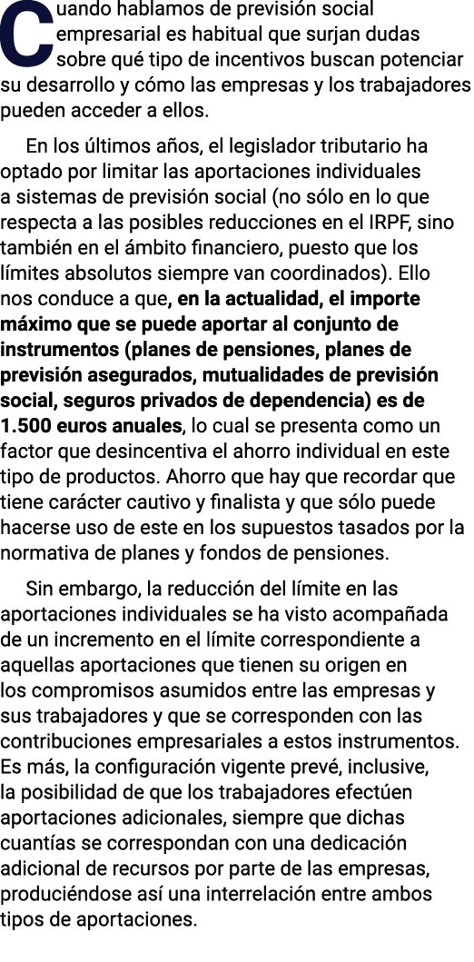 Cuando hablamos de previsión social empresarial es habitual que surjan dudas sobre qué tipo de incentivos buscan pote   