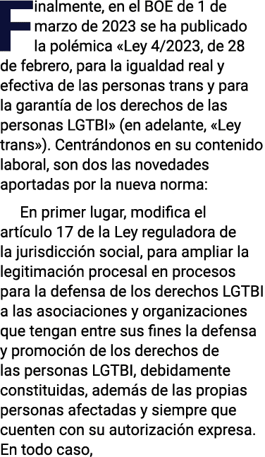 Finalmente, en el BOE de 1 de marzo de 2023 se ha publicado la polémica  Ley 4 2023, de 28 de febrero, para la iguald   