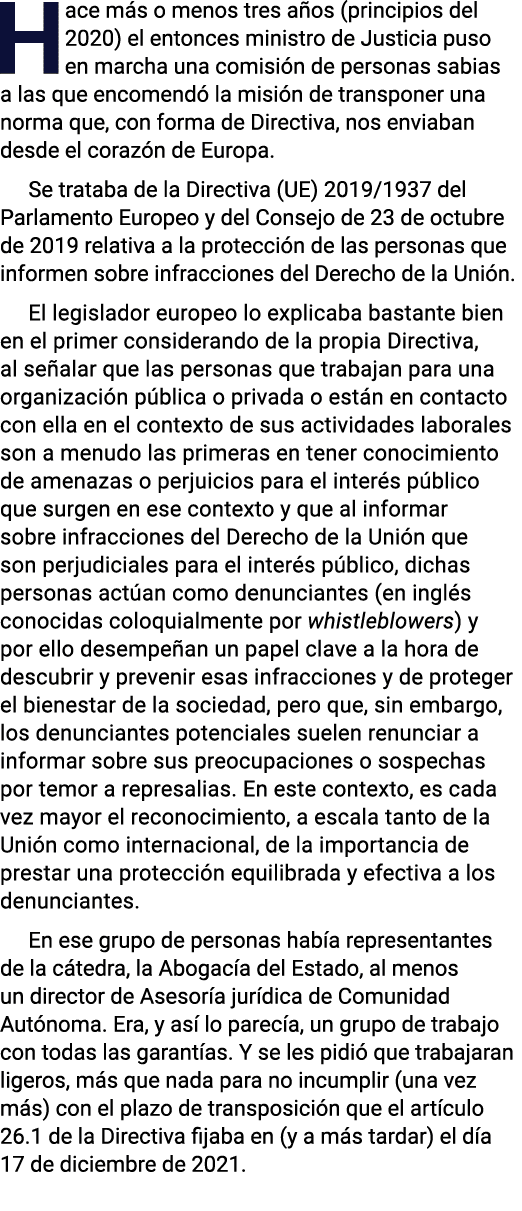 Hace más o menos tres años (principios del 2020) el entonces ministro de Justicia puso en marcha una comisión de pers   