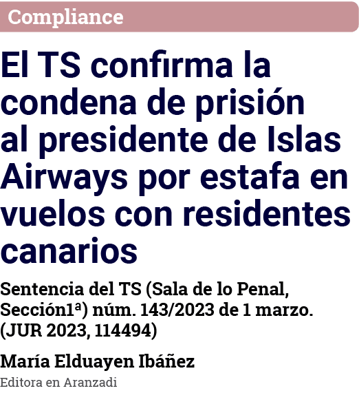 Compliance El TS confirma la condena de prisión al presidente de Islas Airways por estafa en vuelos con residentes ca   