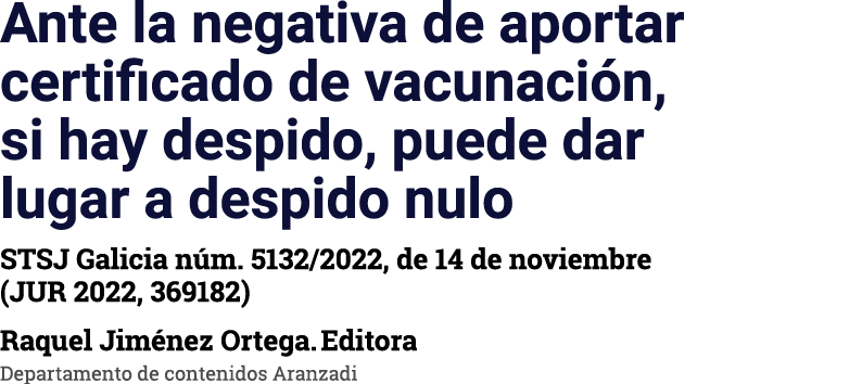 Ante la negativa de aportar certificado de vacunación, si hay despido, puede dar lugar a despido nulo STSJ Galicia nú   