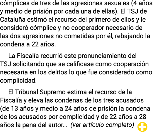 cómplices de tres de las agresiones sexuales (4 años y medio de prisión por cada una de ellas)  El TSJ de Cataluña es   
