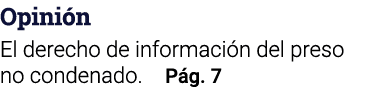 Opinión El derecho de información del preso no condenado  Pág  7