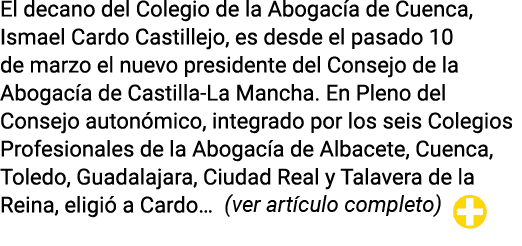 El decano del Colegio de la Abogacía de Cuenca, Ismael Cardo Castillejo, es desde el pasado 10 de marzo el nuevo pres   