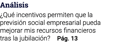 Análisis  Qué incentivos permiten que la previsión social empresarial pueda mejorar mis recursos financieros tras la    
