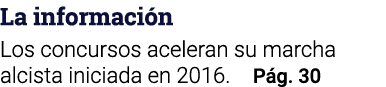 La información Los concursos aceleran su marcha alcista iniciada en 2016  Pág  30
