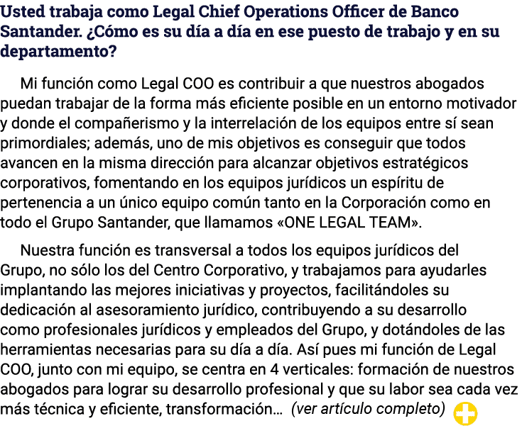 Usted trabaja como Legal Chief Operations Officer de Banco Santander   Cómo es su día a día en ese puesto de trabajo    